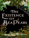 Cover image for The Existence of Bea Pearl